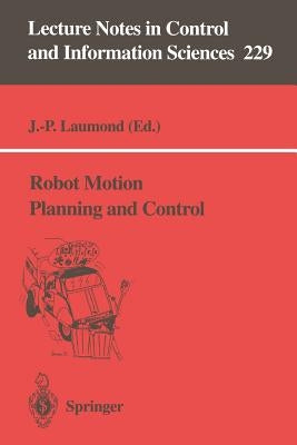 Robot Motion Planning and Control by Laumond, Jean-Paul