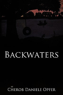 Backwaters by Cherob Daniele Opfer, Daniele Opfer