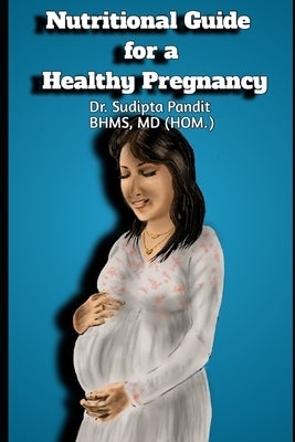 Nutritional Guide For a Healthy Pregnancy by Pandit, Sudipta
