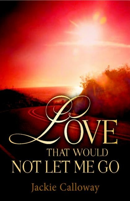 Love That Would Not Let Me Go by Calloway, Jackie