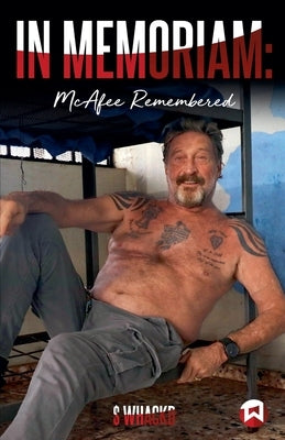 In Memoriam: McAfee Remembered by Whackd