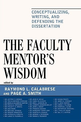 Faculty Mentor's Wisdom: Conceptualizing, Writing, and Defending the Dissertation by Calabrese, Raymond L.