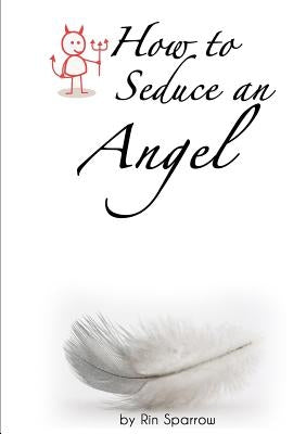 How to Seduce an Angel by Sparrow, Rin