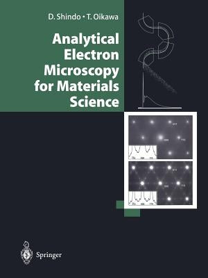 Analytical Electron Microscopy for Materials Science by Shindo, Daisuke