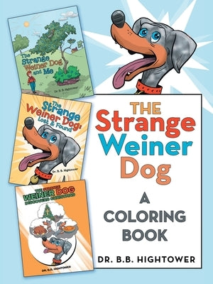 The Strange Weiner Dog: A Coloring Book by Hightower, B. B.