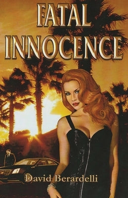 Fatal Innocence by Berardelli, David