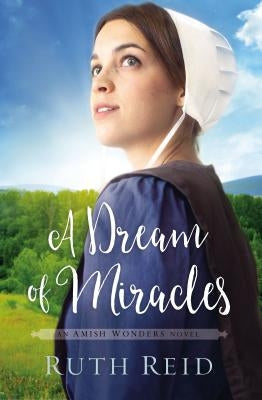 A Dream of Miracles by Reid, Ruth