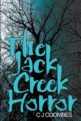 The Jack Creek Horror by Denboer, Maria