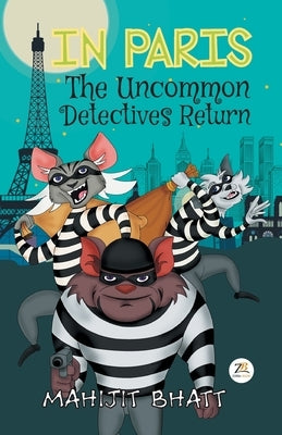 IN PARIS The Uncommon Detectives Return by Bhatt, Mahijit