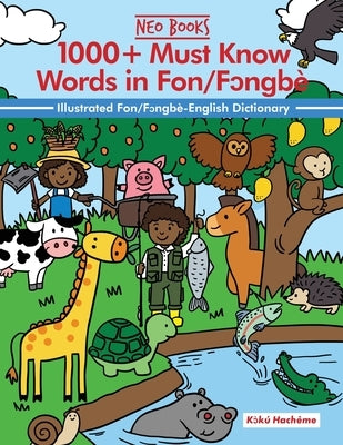 1000+ Must know words in Fongbe: Ilustrated English-Fon/Fongbe Dictionary with Illustrations by Hacheme, Koku