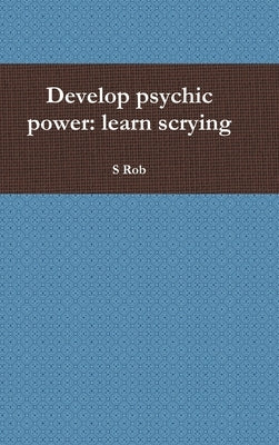 Develop psychic power: learn scrying by Rob, S.