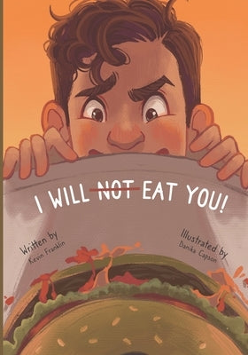 I Will Not Eat You!: The Story of Daniel and the Cow Tongue Sandwich... by Capson, Danika