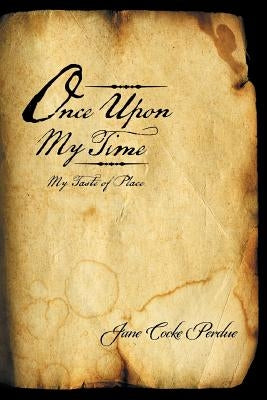 Once Upon My Time: My Taste of Place by Perdue, Jane Cocke