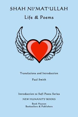 Shah Ni'mat'ullah: Life & Poems by Smith, Paul