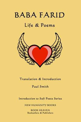 Baba Farid: Life & Poems by Smith, Paul