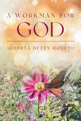 A Workman For God by Roveto, Alberta