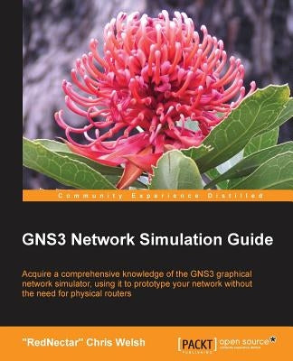 Gns3 Network Simulation Guide by Welsh, Chris
