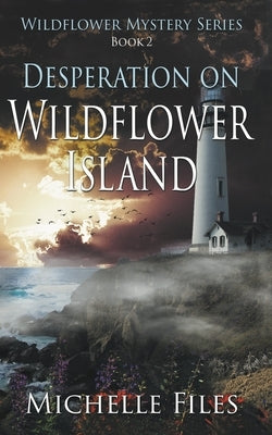 Desperation on Wildflower Island by Files, Michelle