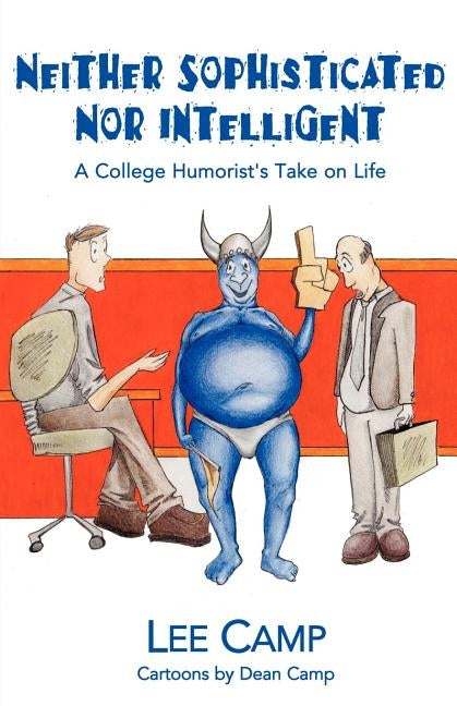 Neither Sophisticated Nor Intelligent by Camp, Lee C.