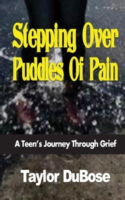 Stepping Over Puddles Of Pain by Dubose, Taylor