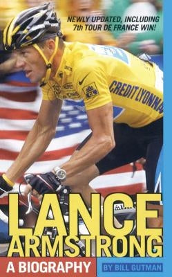 Lance Armstrong: A Biography by Gutman, Bill