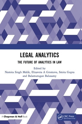 Legal Analytics: The Future of Analytics in Law by Singh Malik, Namita
