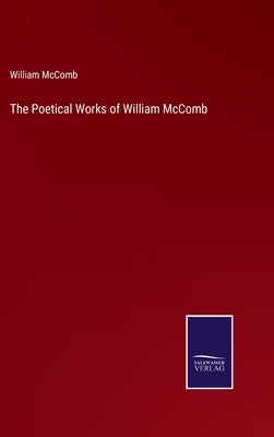 The Poetical Works of William McComb by McComb, William