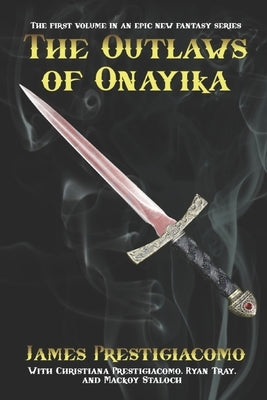 The Outlaws of Onayika by Prestigiacomo, James