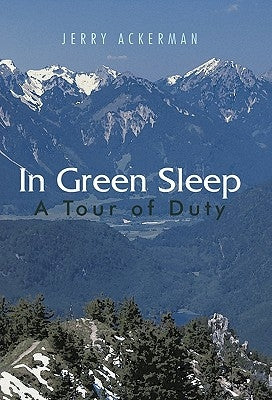 In Green Sleep: A Tour of Duty by Ackerman, Jerry