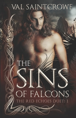 The Sins of Falcons: a villain romance by Saintcrowe, Val