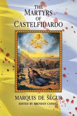 The Martyrs of Castelfidardo by de S馮ur, Marquis