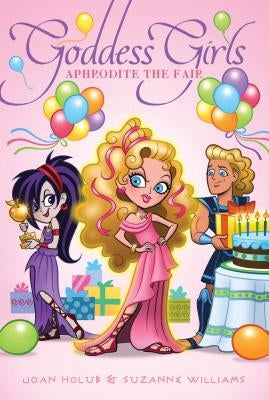 Aphrodite the Fair by Holub, Joan