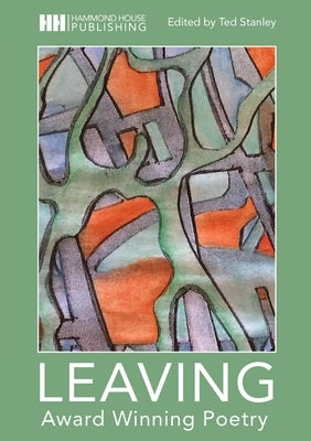 Leaving: Award Winning Poetry by Stanley, Ted