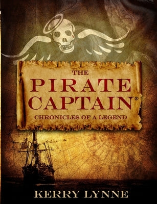 The Pirate Captain: Chronicles of a Legend by Lynne, Kerry