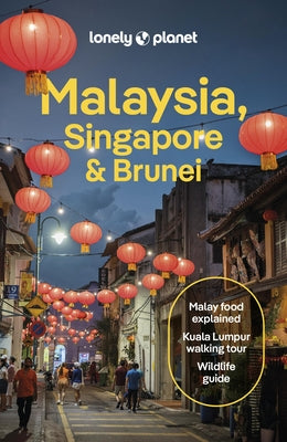 Malaysia, Singapore & Brunei 16 by Planet, Lonely