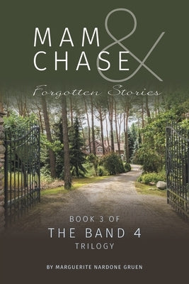 Mam and Chase - Forgotten Stories by Gruen, Marguerite Nardone