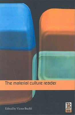The Material Culture Reader by Buchli, Victor