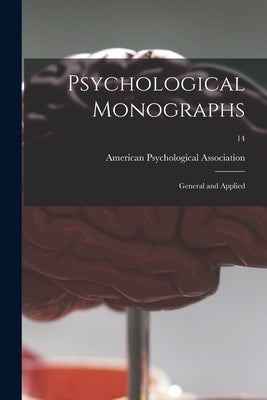 Psychological Monographs: General and Applied; 14 by American Psychological Association