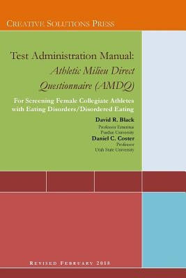 Test Administration Manual: Athletic Milieu Direct Questionnaire (AMDQ) by Black, David R.