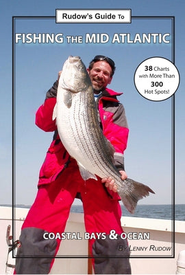 Rudow's Guide to Fishing the Mid-Atlantic: Coastal Bays & Ocean by Rudow, Lenny