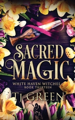 Sacred Magic: Paranormal Witch Mysteries by Green, Tj