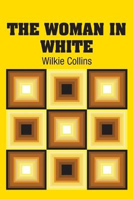 The Woman in White by Collins, Wilkie
