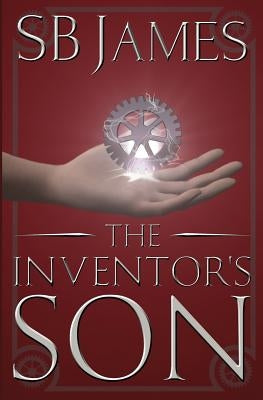 The Inventor's Son by James, S. B.