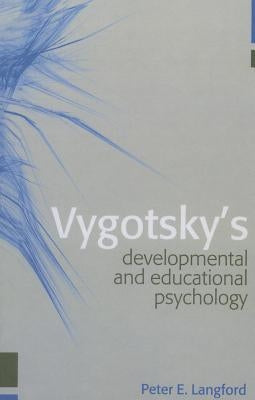 Vygotsky's Developmental and Educational Psychology by Langford, Peter E.