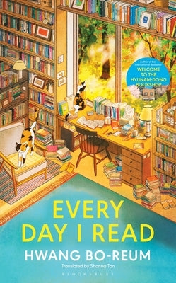 Every Day I Read: 53 Ways to Get Closer to Books by Bo-Reum, Hwang