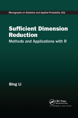 Sufficient Dimension Reduction: Methods and Applications with R by Li, Bing