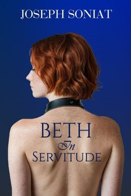 Beth in Servitude by Soniat, Joseph