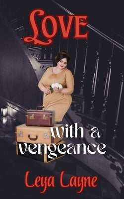 Love with a Vengeance by Layne, Leya