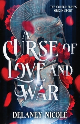 A Curse of Love and War by Nicole, Delaney