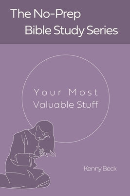 Your Most Valuable Stuff by Beck, Kenny